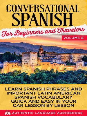 cover image of Conversational Spanish for Beginners and Travelers Volume II